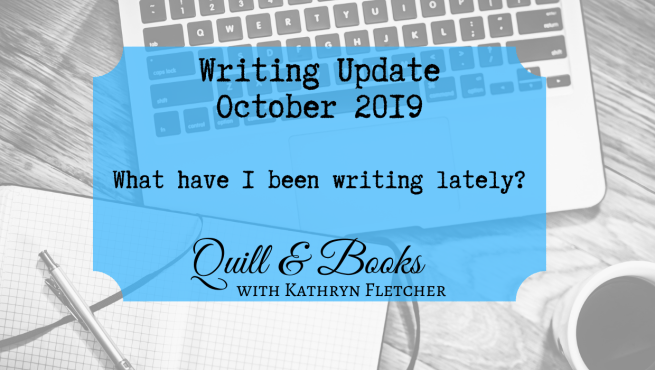 Update One Written Writing Update October 2019 – Quill and Books