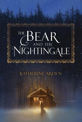 The Bear and and Nightingale by Katherine Arden